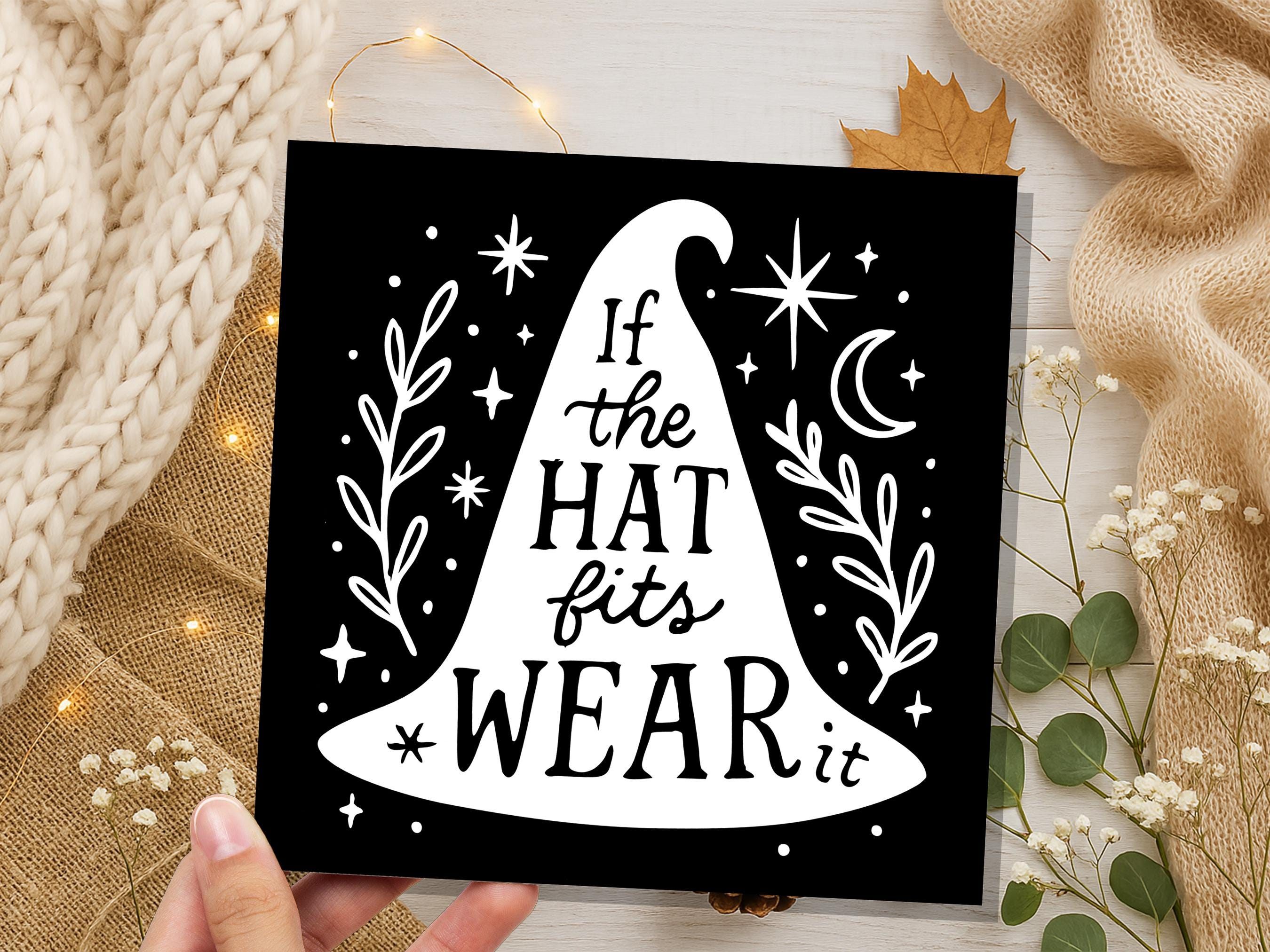If The Hat Fits Wear It - Witchy Quote Greeting Card with Witch Hat Moon Stars Magical Spiritual Affirmation Gift for Her Pagan Best Friend