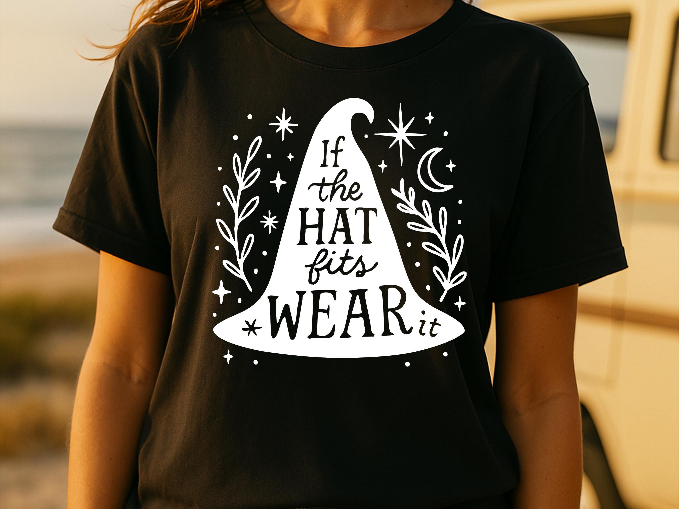 If the Hat Fits Wear It T-Shirt | Witchy Tee, Sarcastic Witch, Funny Wiccan Gift, Witchcraft Shirt, Witchcore Cottagecore Tee Empowerment - View 4